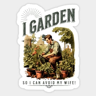 Vintage Gardening Humor - 'I Garden So I Can Avoid My Wife' Retro Illustration Sticker